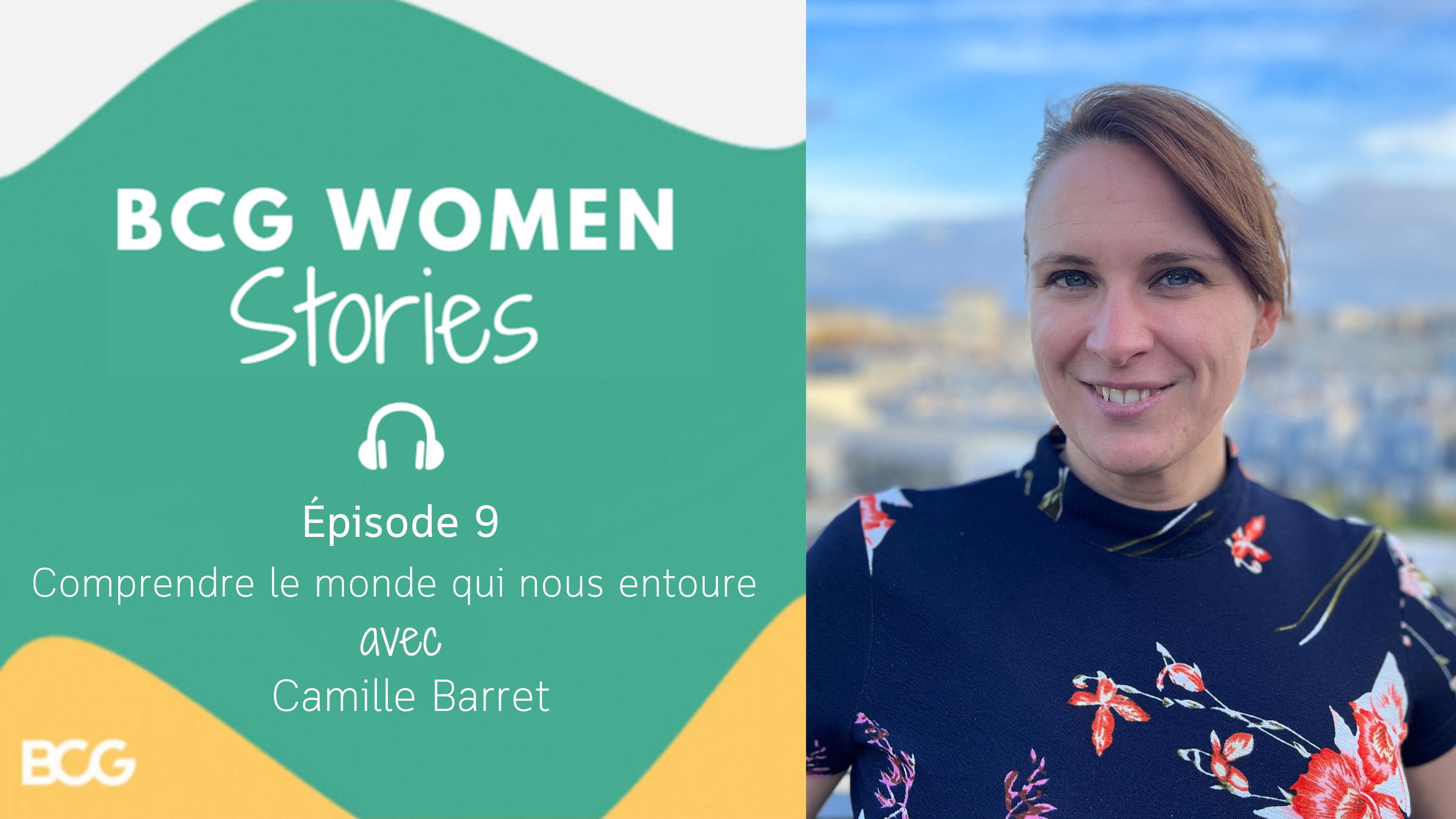 Découvrez le dernier épisode de notre Podcast BCG Women Stories avec Camille !